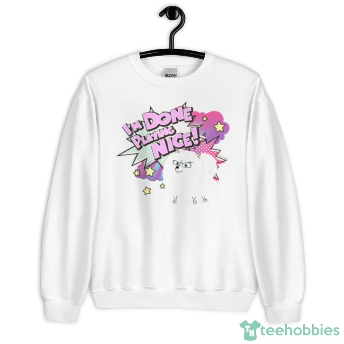 Gidget I’m Done Playing Nice Secret Life Of Pets Shirt - Unisex Heavy Blend Crewneck Sweatshirt