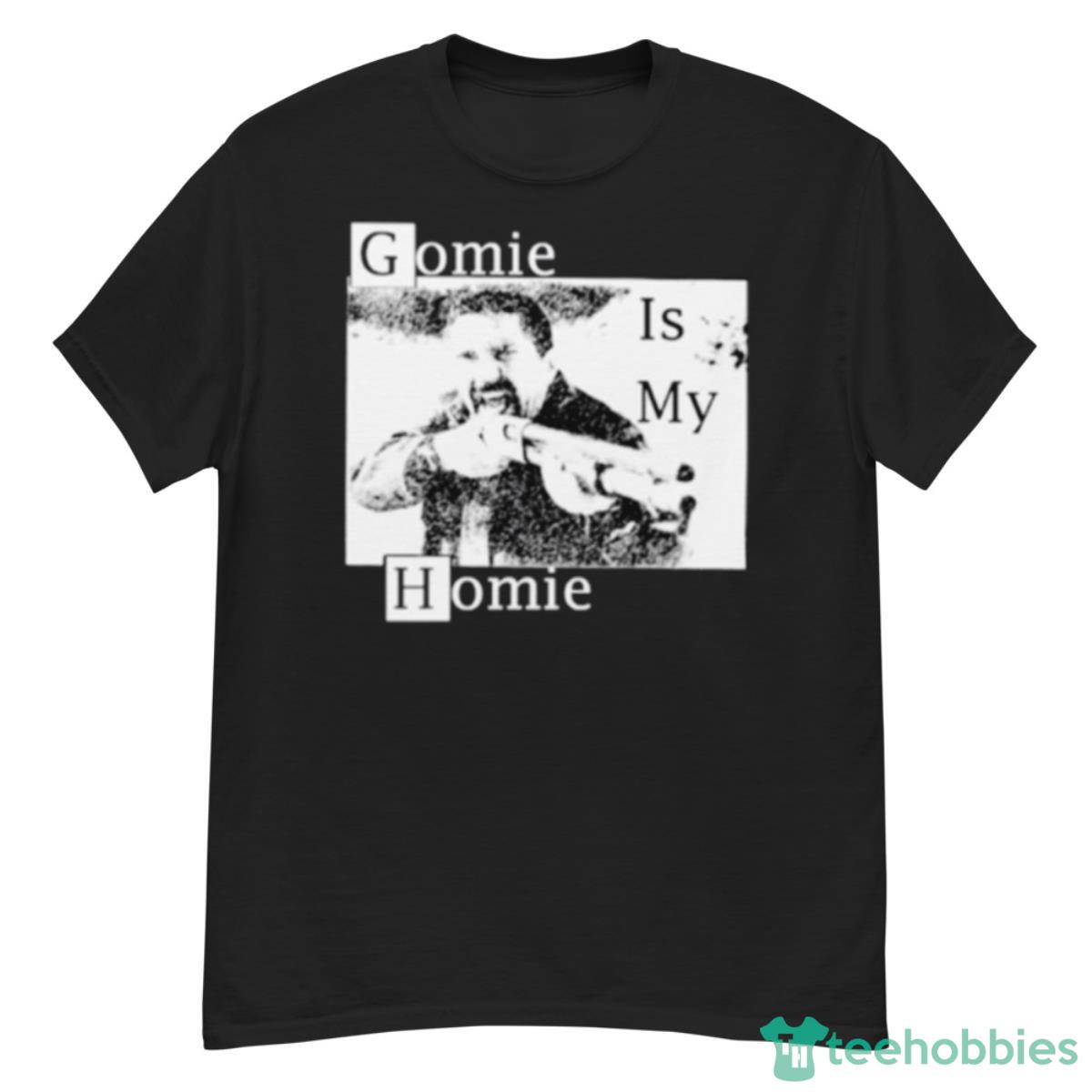 Gomie Is My Homie Shirt - G500 Men’s Classic T-Shirt