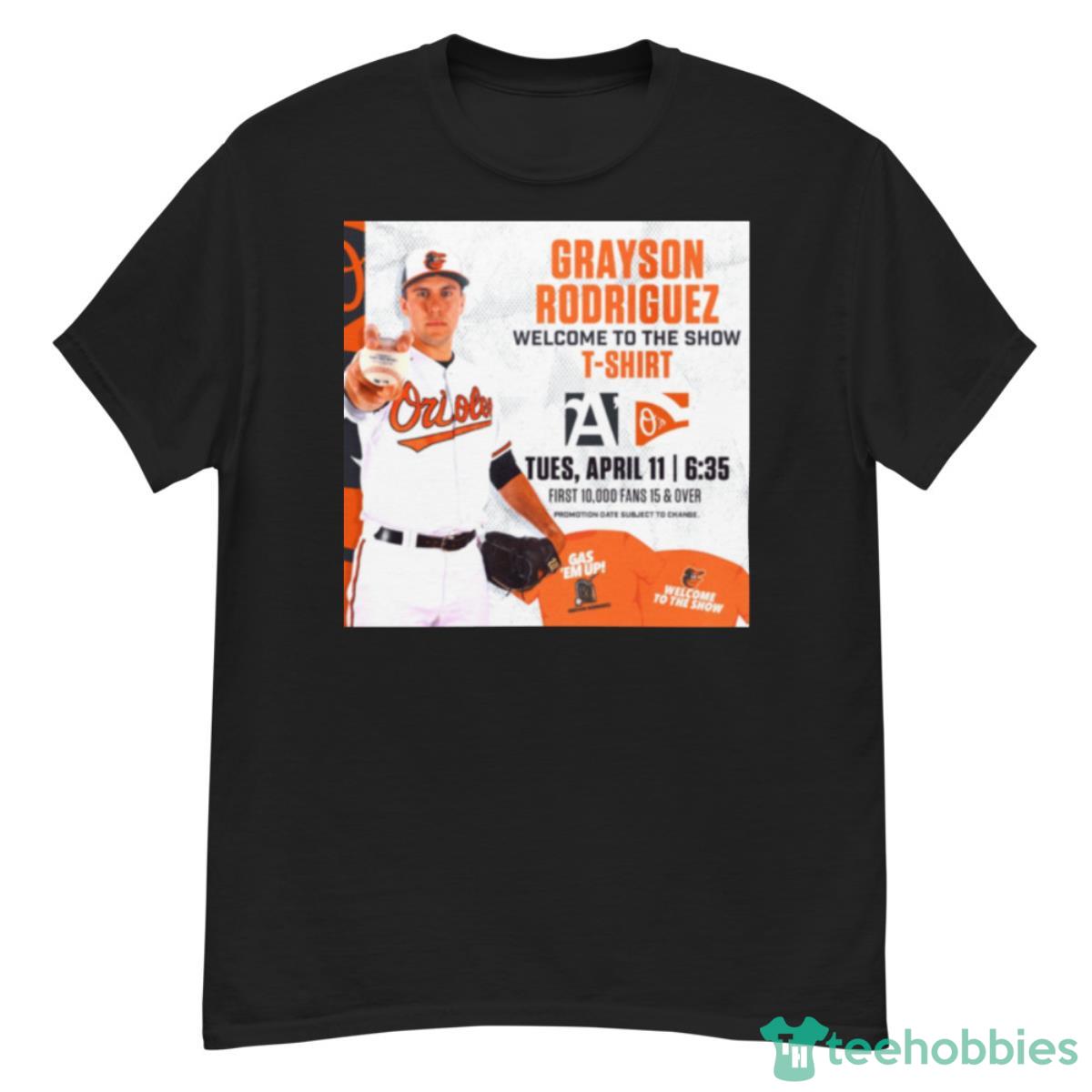 Grayson Rodriguez Welcome To The Show First 10 000 Fans 15 And Over Shirt - G500 Men’s Classic T-Shirt