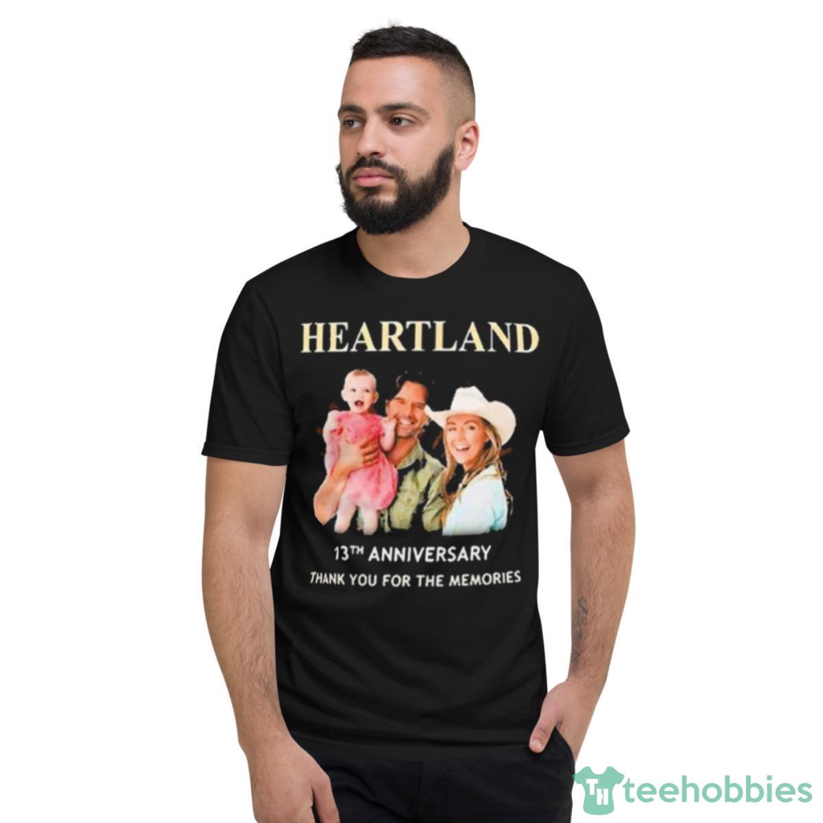 Heartland 13th Anniversary Family Thank You For The Memories Shirt - Short Sleeve T-Shirt