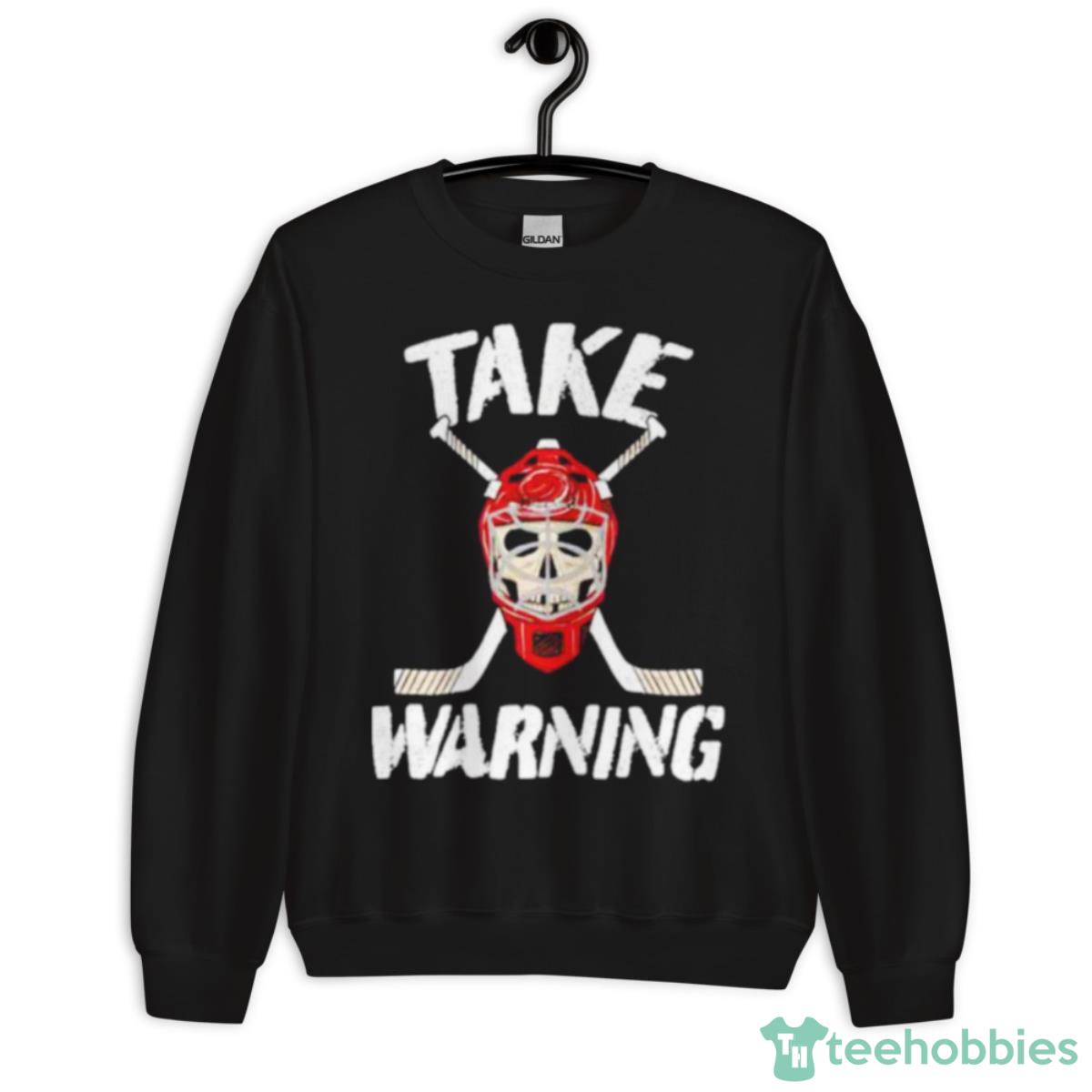 Hockey Take Warning Shirt - Unisex Crewneck Sweatshirt