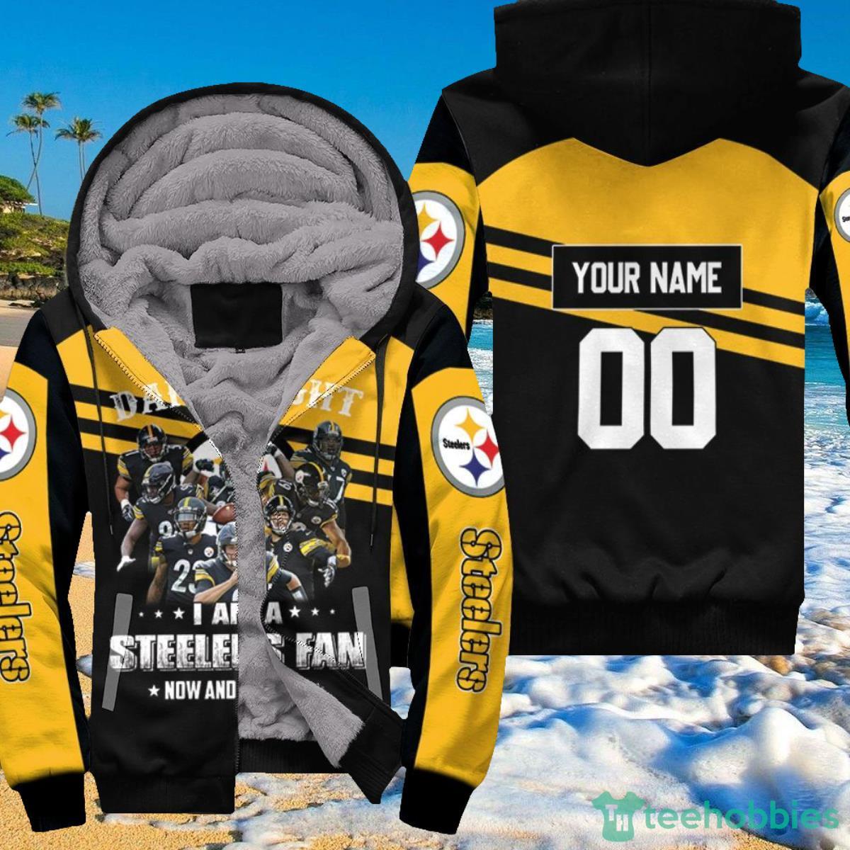 I Am A Pittsburgh Steelers NFL Fan Now And Forever Personalized Hoodie 3D Product Photo 1
