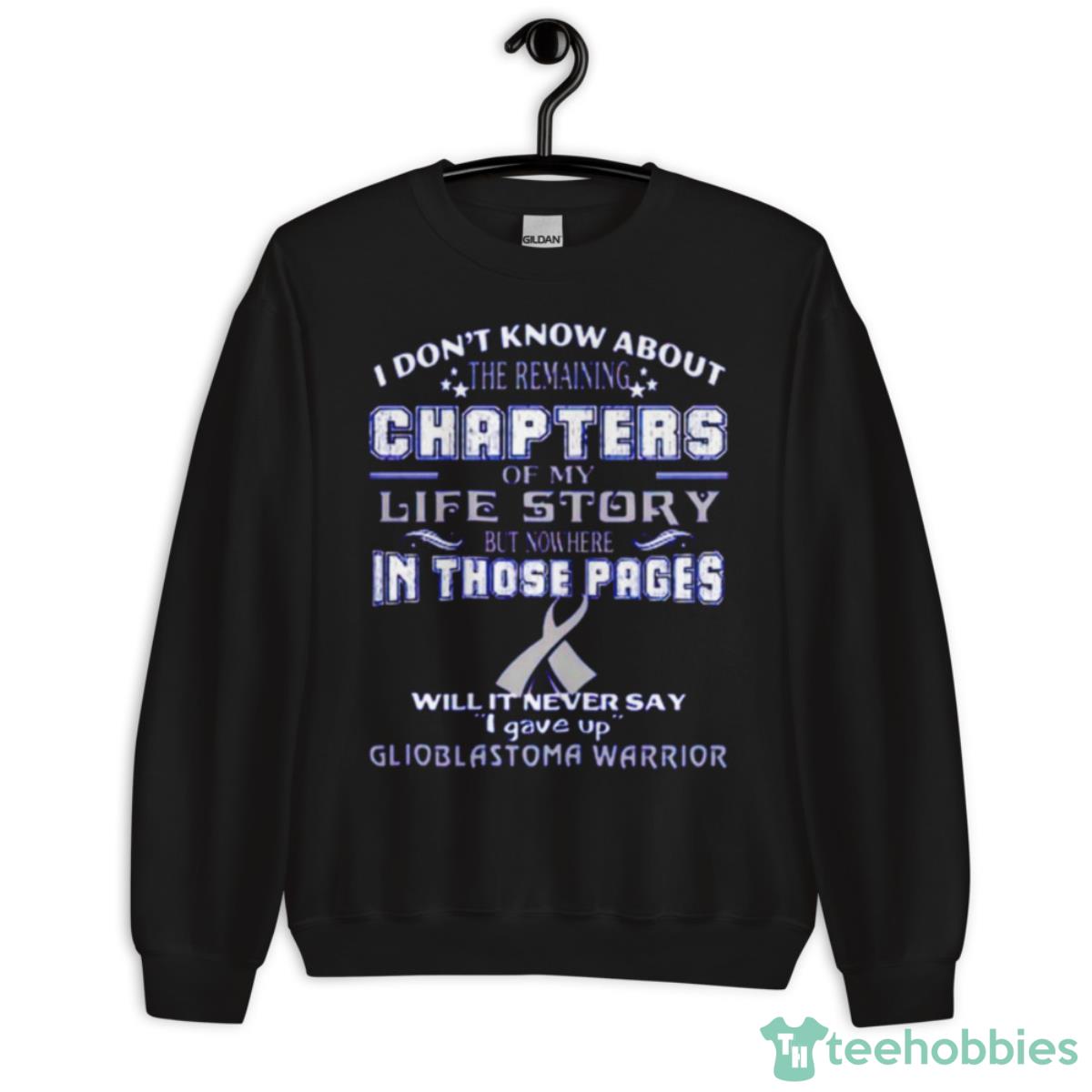 I Don’t Know About The Remaining Chapters Of My Life Story Shirt - Unisex Crewneck Sweatshirt