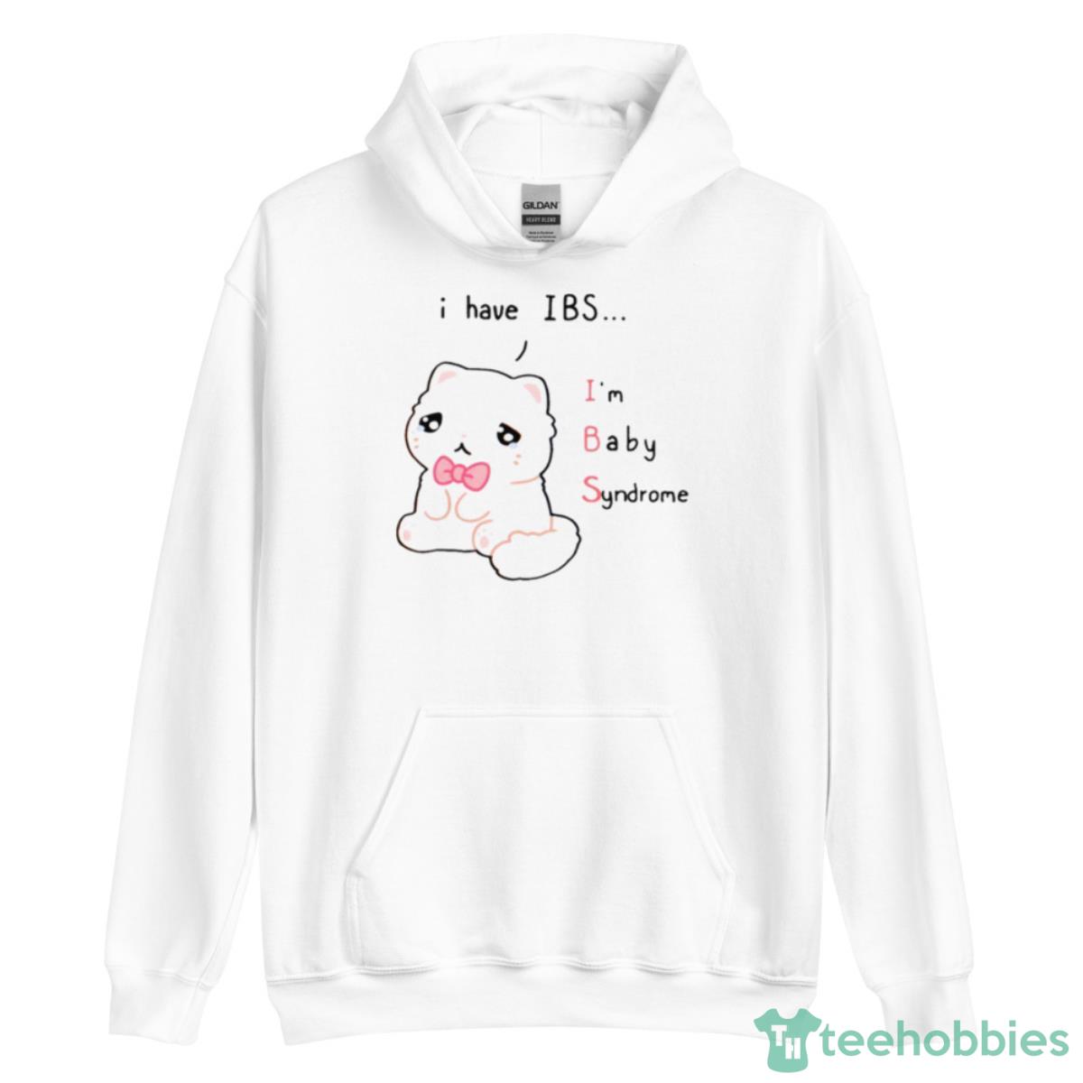 I Have Ibs I’m Baby Syndrome Shirt image I Have Ibs I’m Baby Syndrome Shirt - Unisex Heavy Blend Hooded Sweatshirt