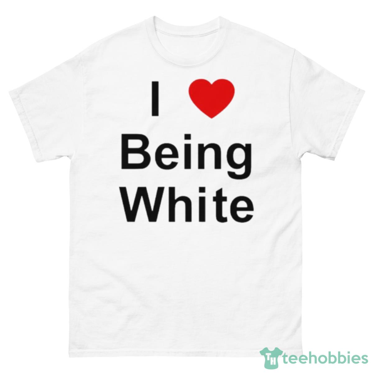 I Love Being White Shirt - 500 Men’s Classic Tee Gildan