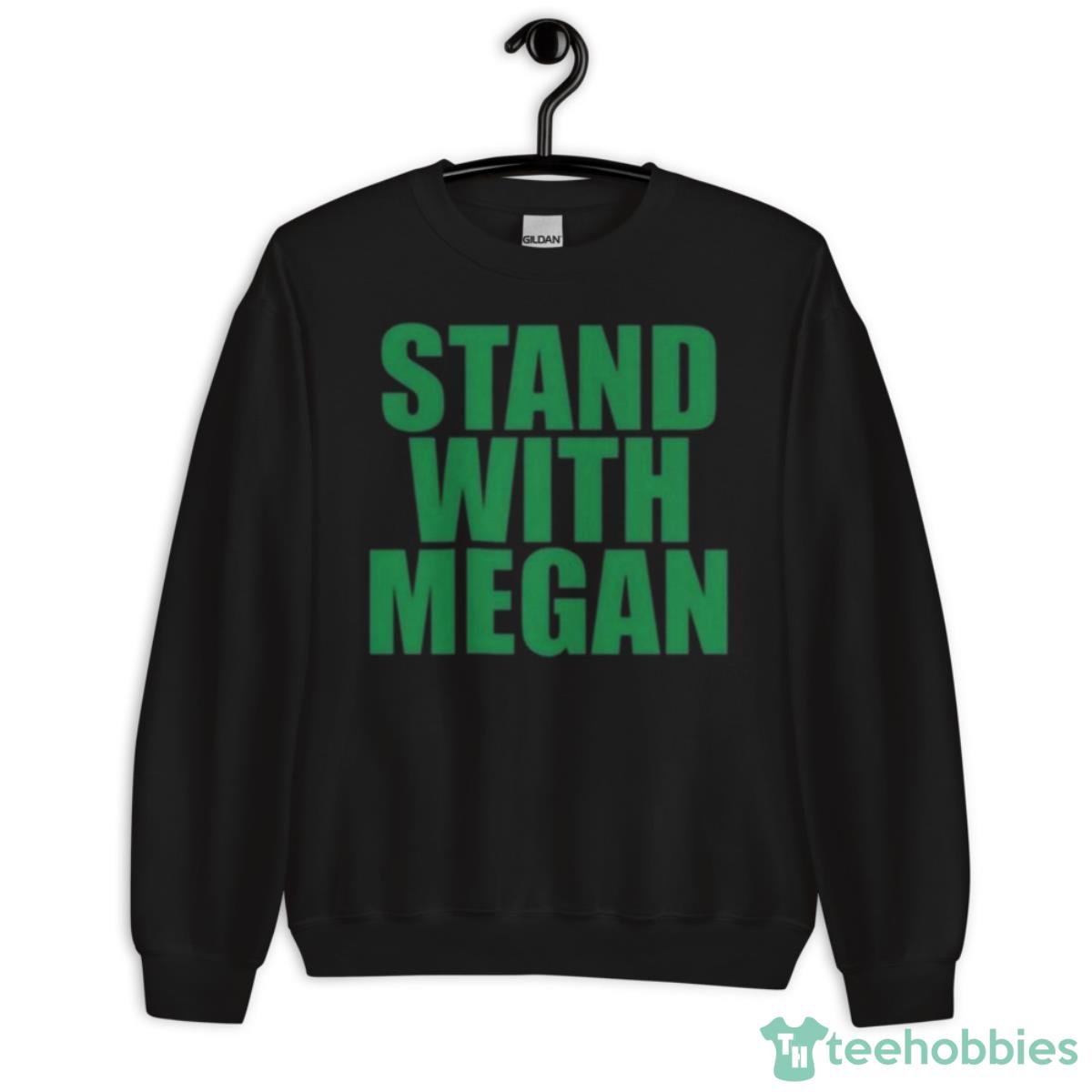 I Stand With Megan Shirt - Unisex Crewneck Sweatshirt