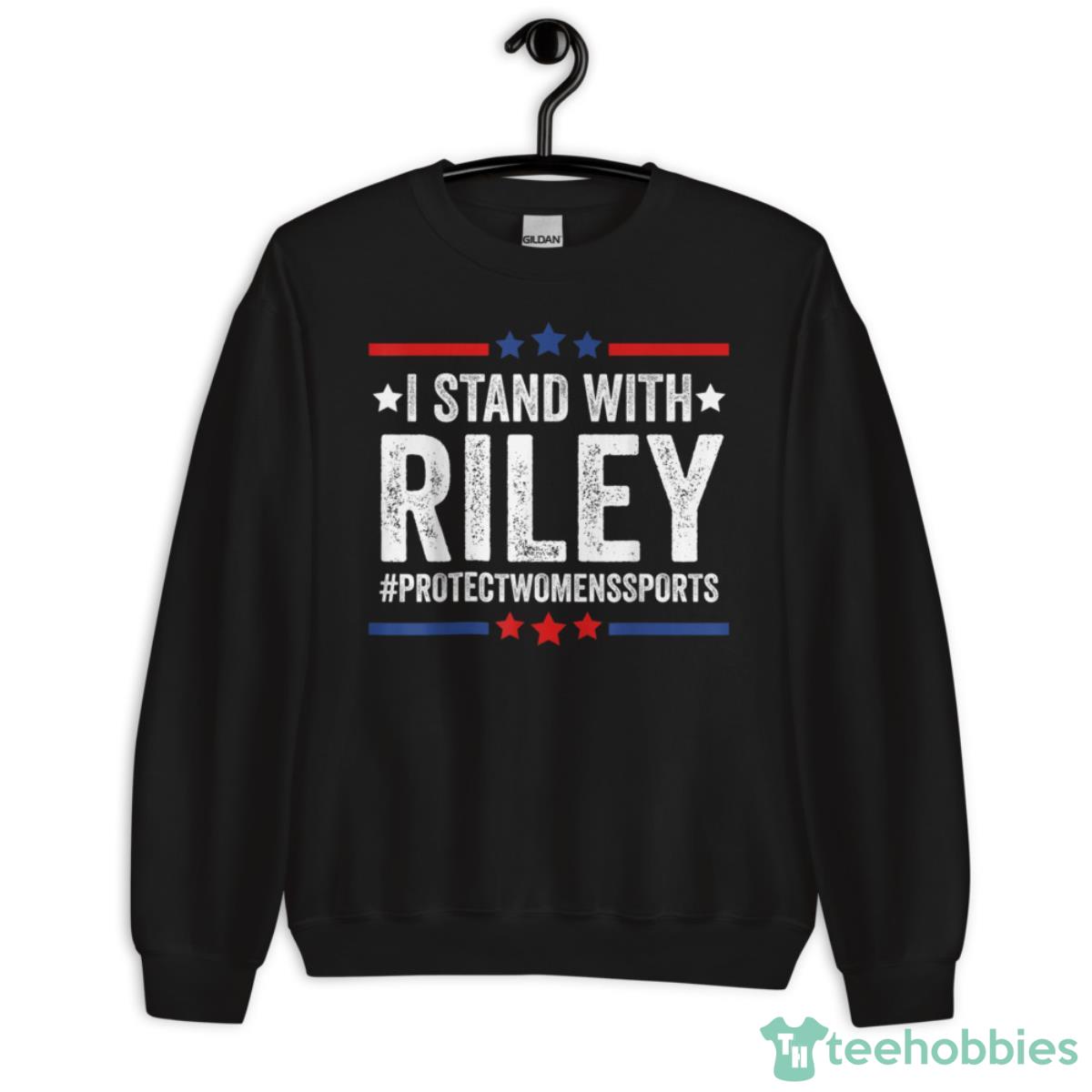 I Stand With Riley Gaines #ProtectWomensSports Shirt - Unisex Crewneck Sweatshirt