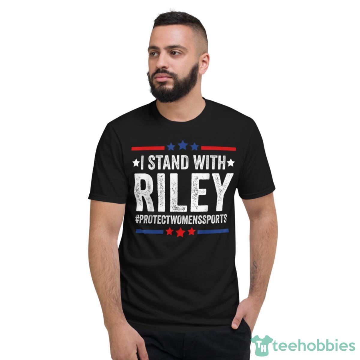 I Stand With Riley Gaines #ProtectWomensSports Shirt - Short Sleeve T-Shirt