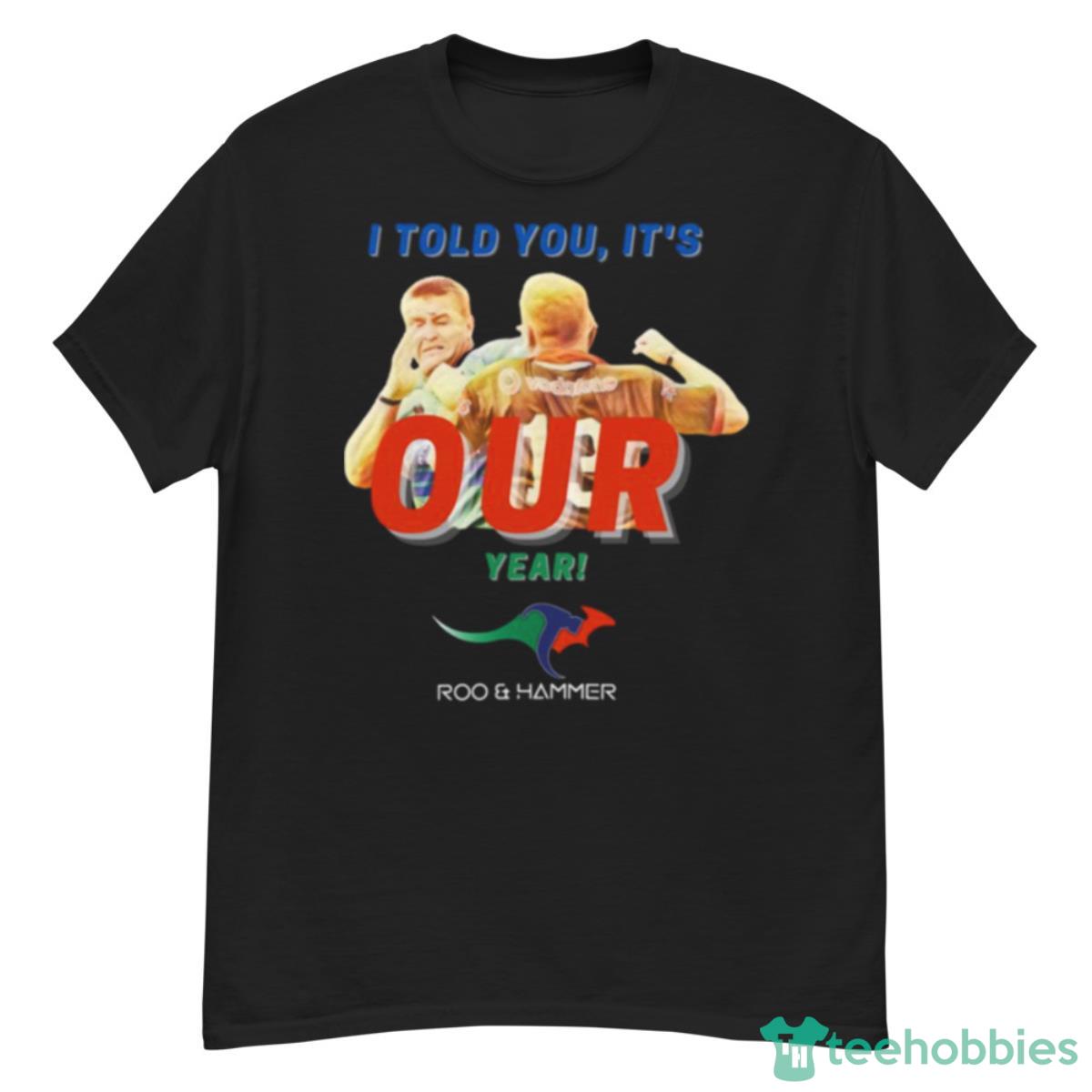 I Told You It’s Our Year Rugby Shirt - G500 Men’s Classic T-Shirt