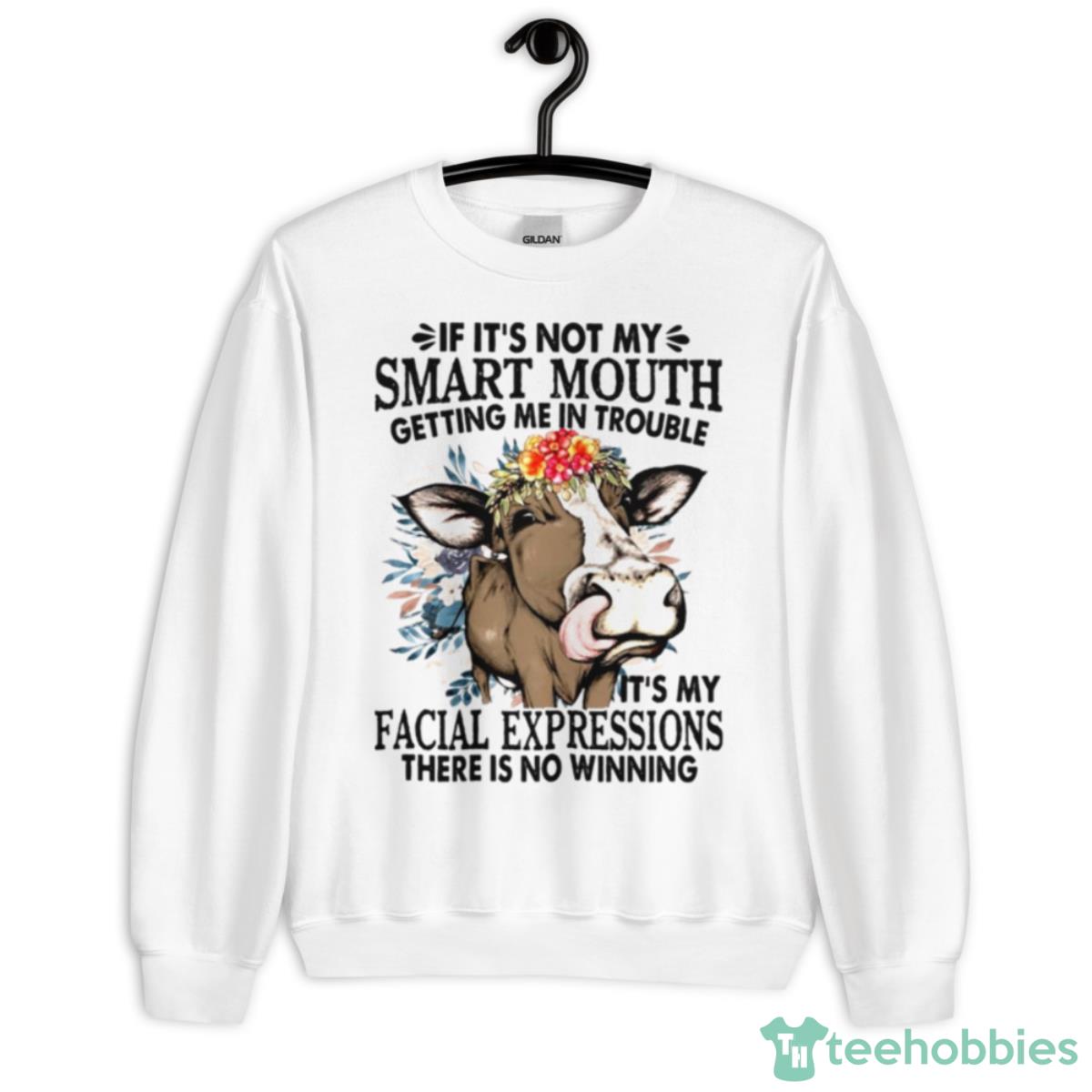 If It’s Not My Smart Mouth It’s My Facial Expressions Cow Shirt - Unisex Heavy Blend Crewneck Sweatshirt