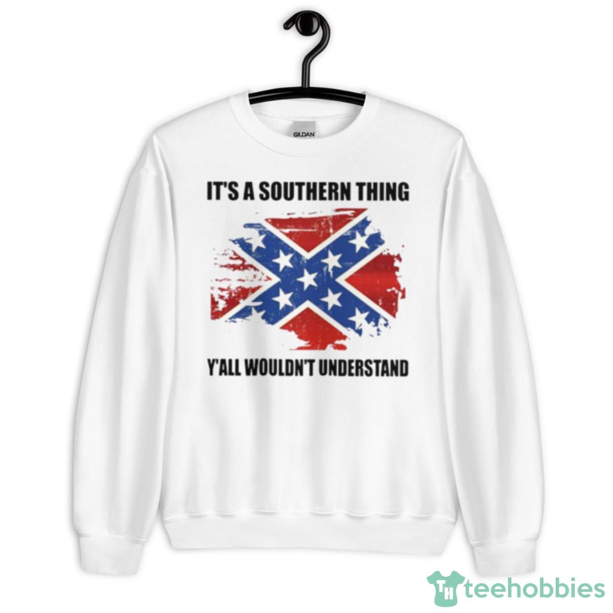 It’s A Southern Thing Y’all Would’t Understand Shirt - Unisex Heavy Blend Crewneck Sweatshirt