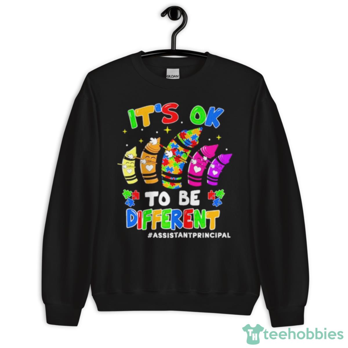 It’s Ok To Be Different Assistant Principal Shirt - Unisex Crewneck Sweatshirt