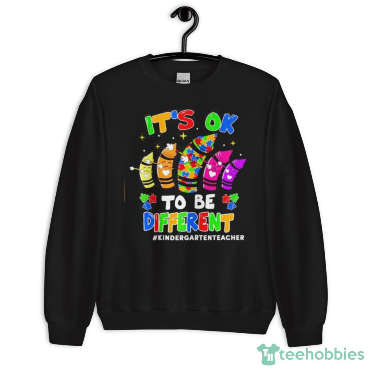 It’s Ok To Be Different Kindergarten Teacher Shirt - Unisex Crewneck Sweatshirt