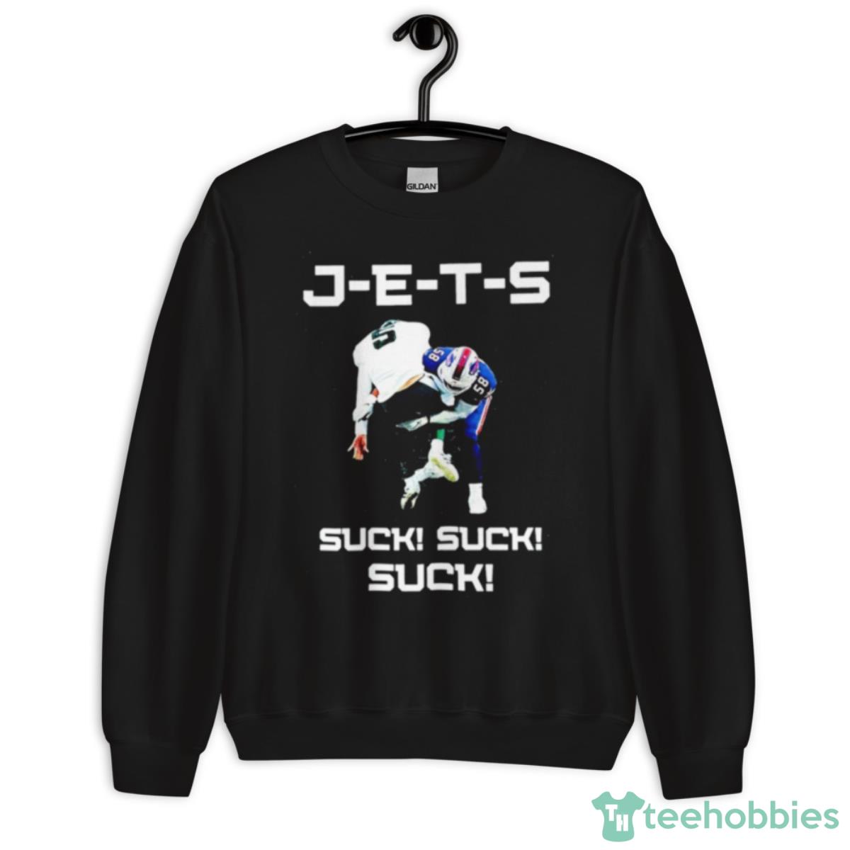 J E T S Suck! Suck! Suck Buffalo Football Shirt - Unisex Crewneck Sweatshirt
