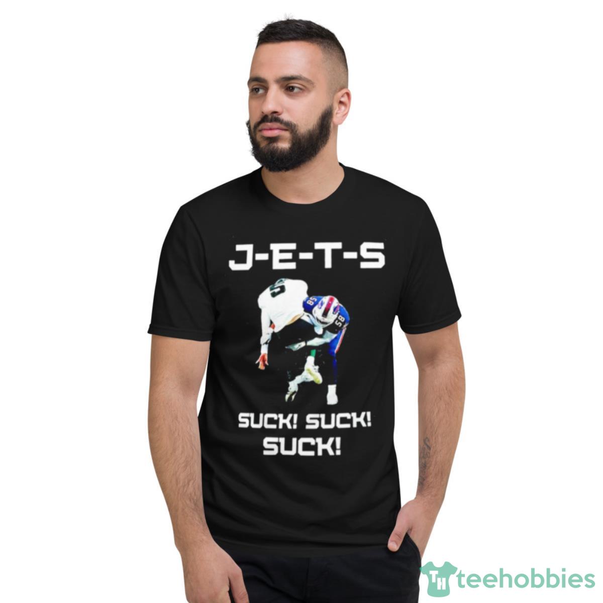 J E T S Suck! Suck! Suck Buffalo Football Shirt - Short Sleeve T-Shirt