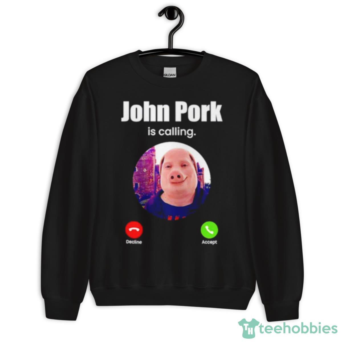 John Pork Is Calling Funny Answer Call Phone T-Shirt 