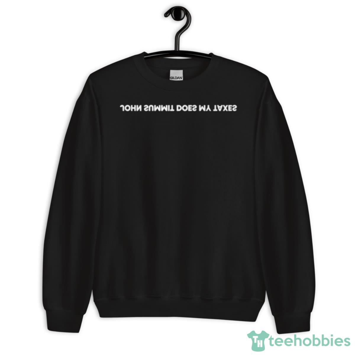 John Summit Does My Taxes Shirt - Unisex Crewneck Sweatshirt