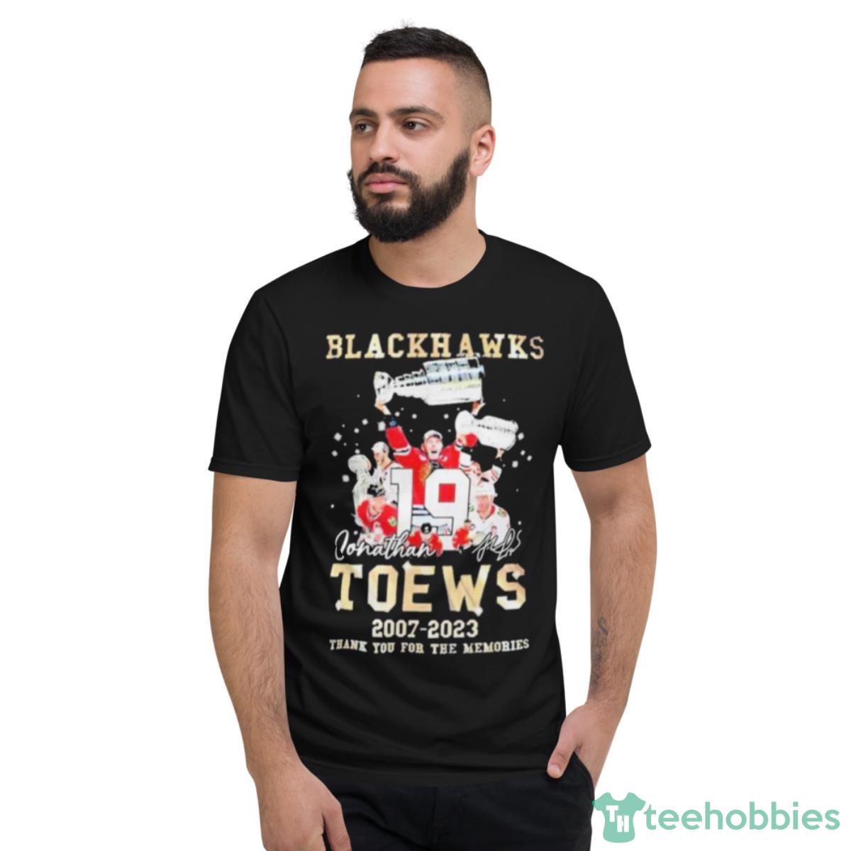 Jonathan Toews Chicago Blackhawks 2007 2023 Thank You For The Memories Signatures Shirt - Short Sleeve T-Shirt