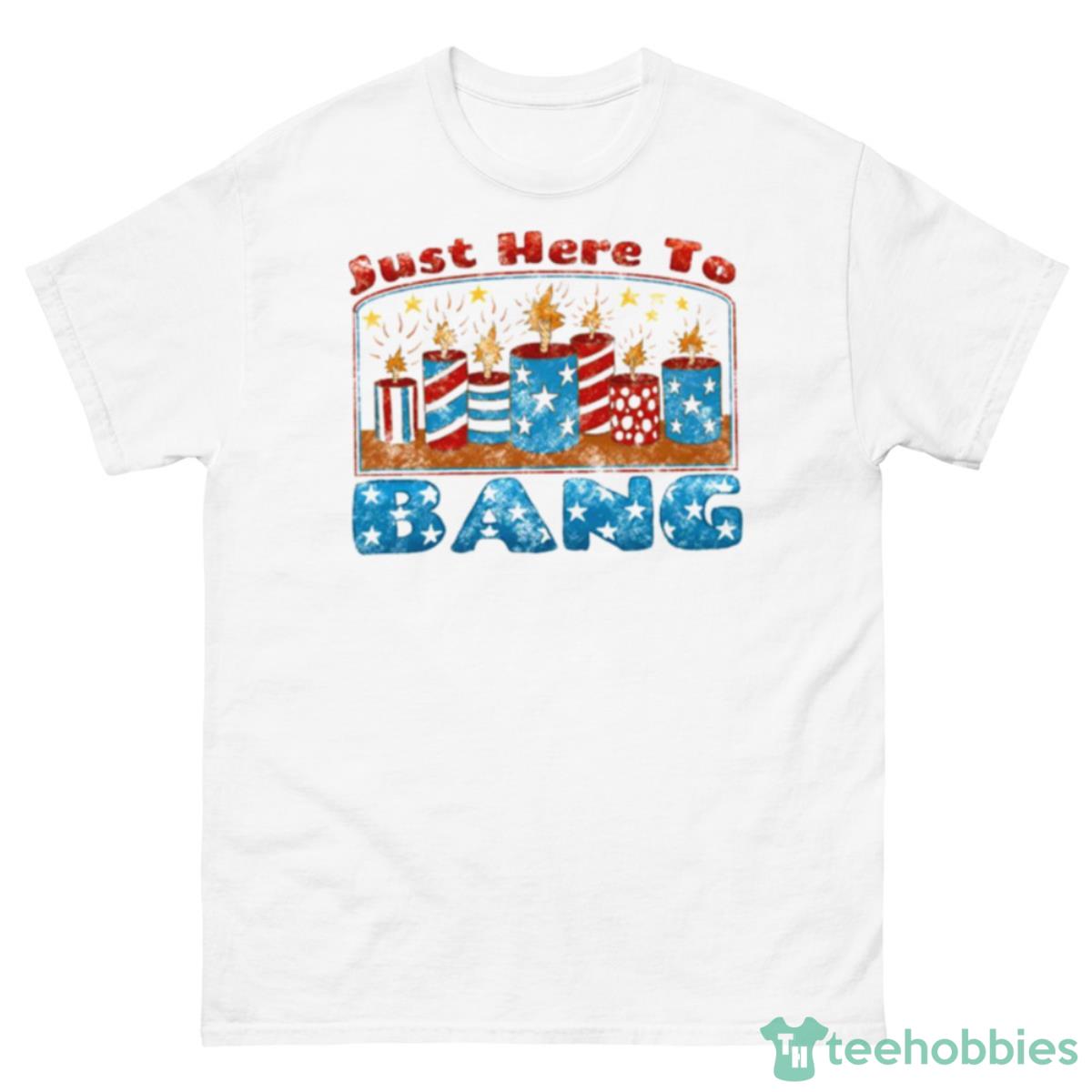 Just Here To Bang Shirt - 500 Men’s Classic Tee Gildan