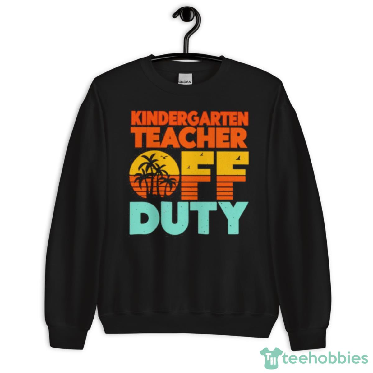 Kindergarten Teacher Off Duty With Palm Tree Shirt - Unisex Crewneck Sweatshirt