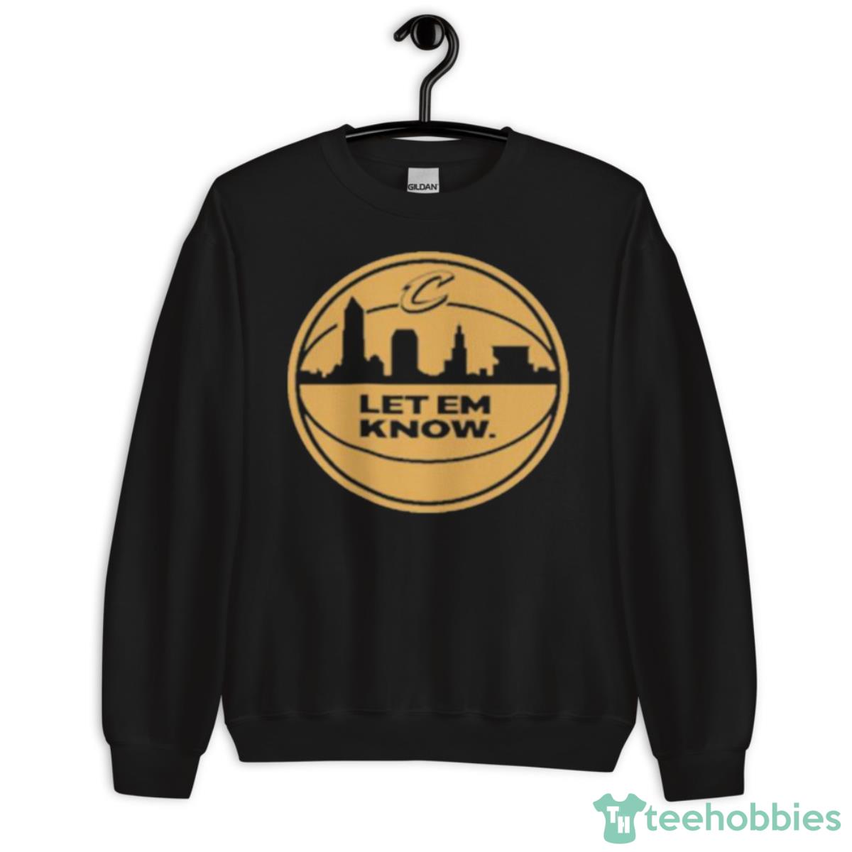 Let Em Know Rowan Shirt - Unisex Crewneck Sweatshirt