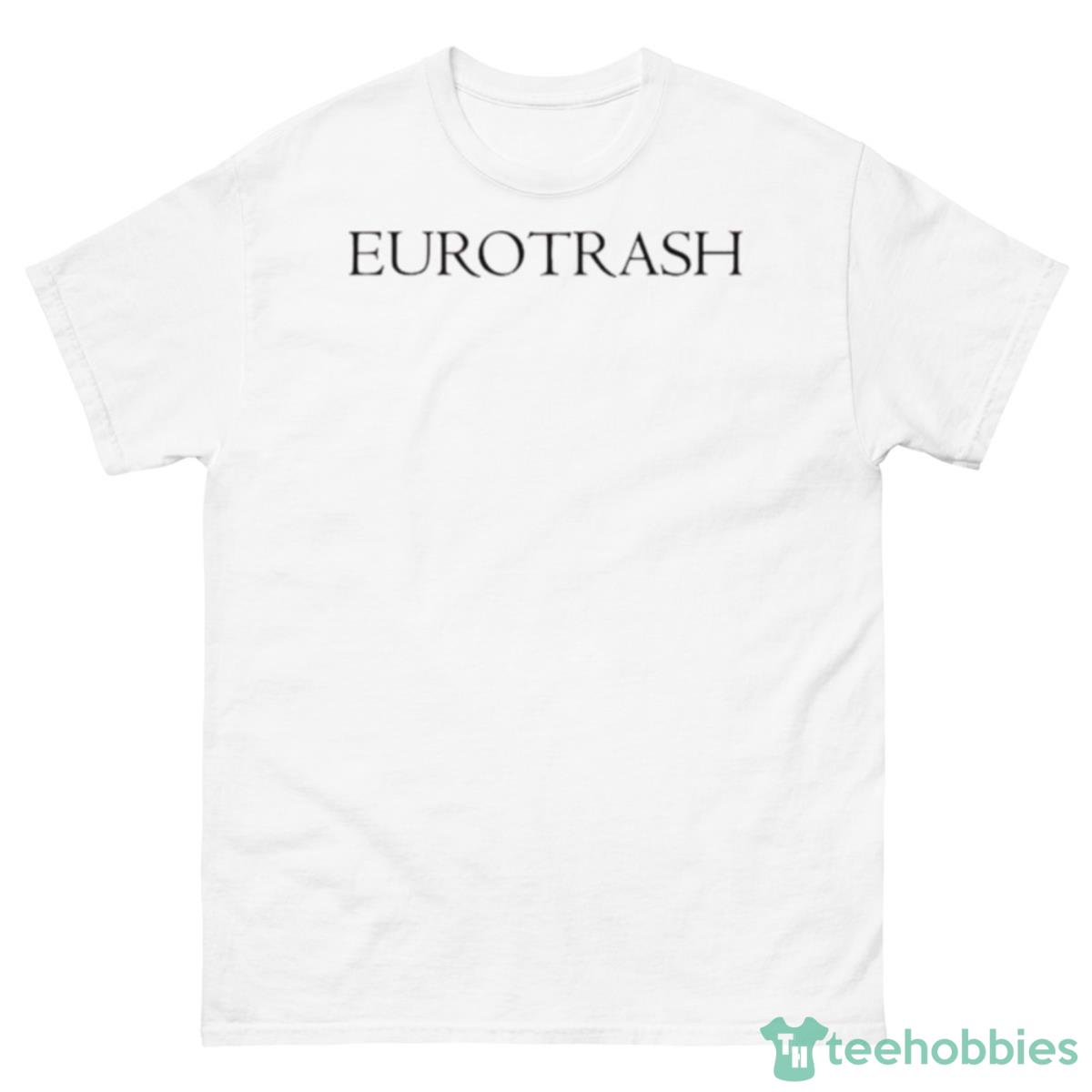 Mae Muller Eurotrash Shirt - 500 Men’s Classic Tee Gildan