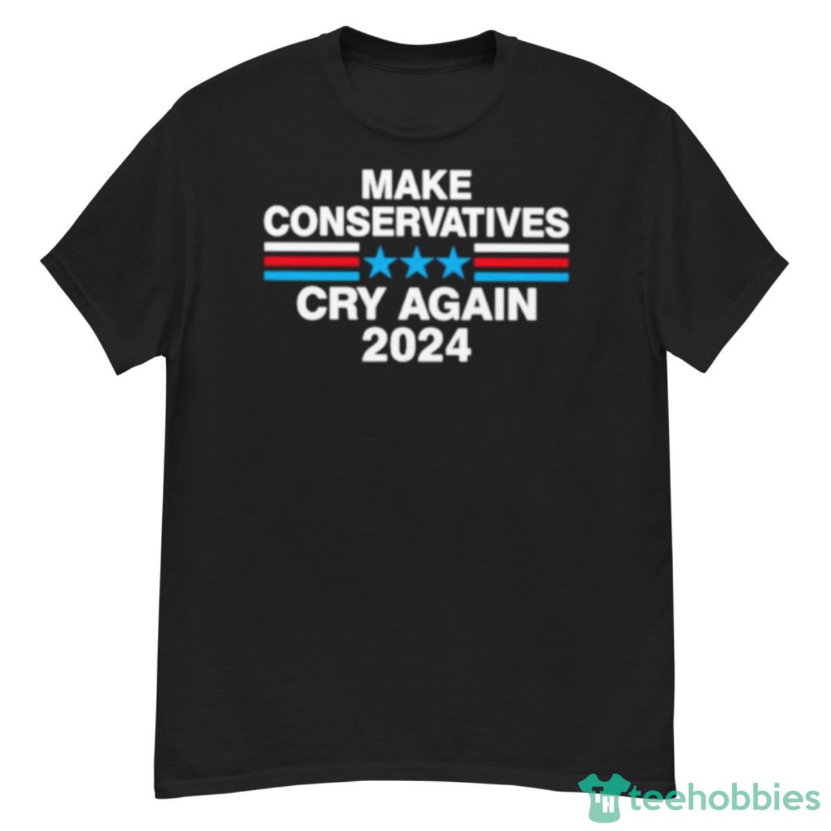 Make Conservatives Cry Again 2024 Shirt - G500 Men’s Classic T-Shirt
