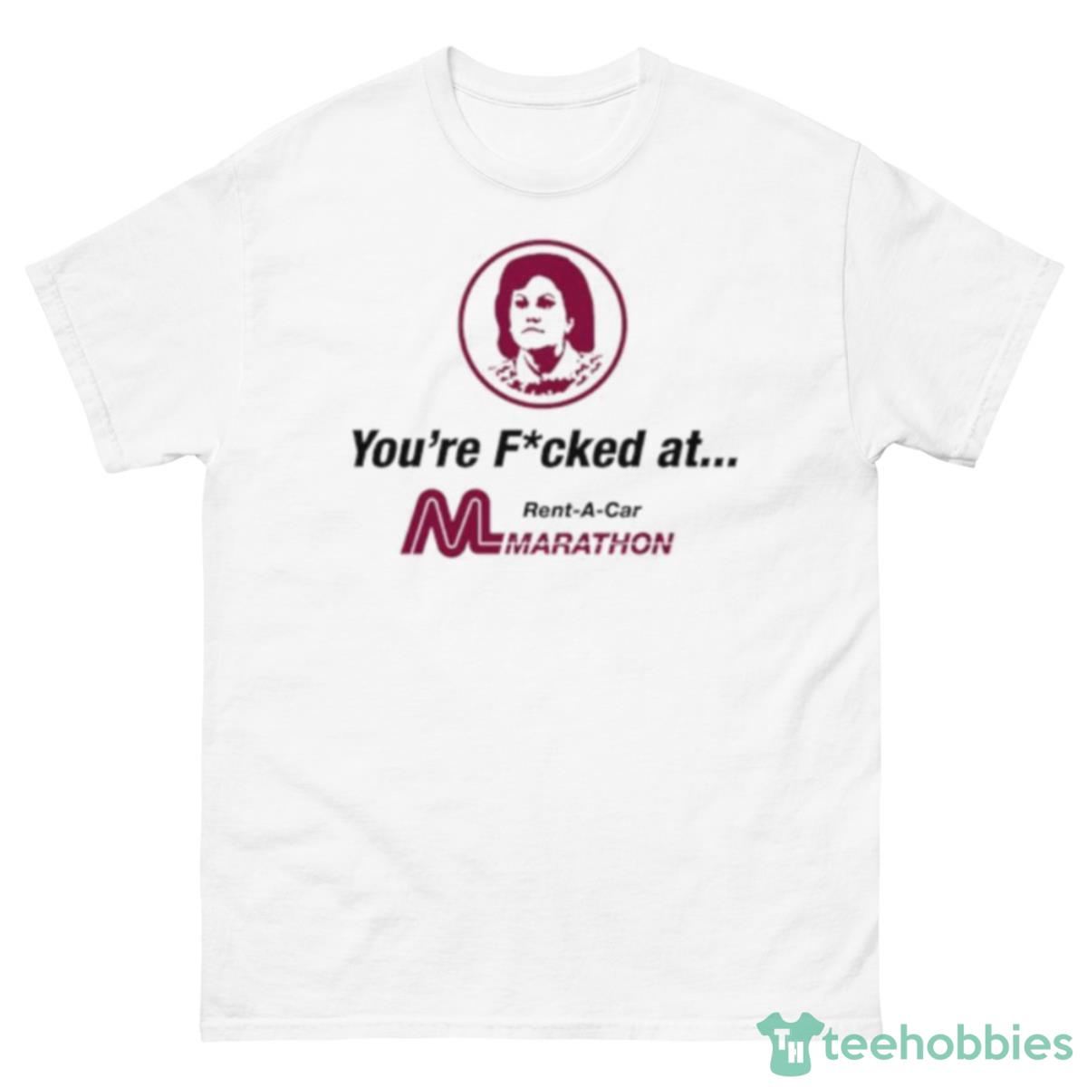 Marathon Car Rental You’re Fucked At Shirt - 500 Men’s Classic Tee Gildan