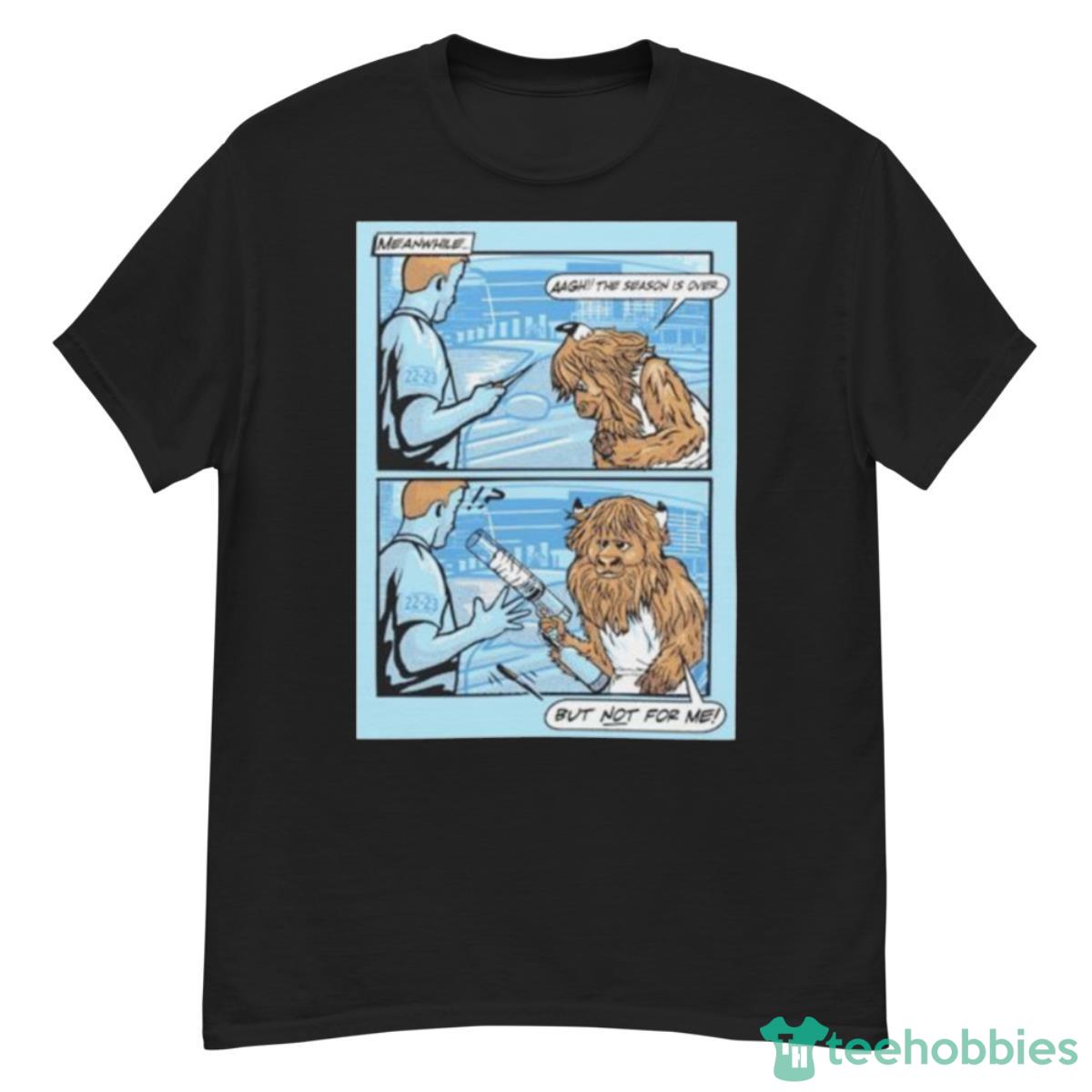 Meanwhile Aagh The Season Is Over But Not For Me Shirt - G500 Men’s Classic T-Shirt
