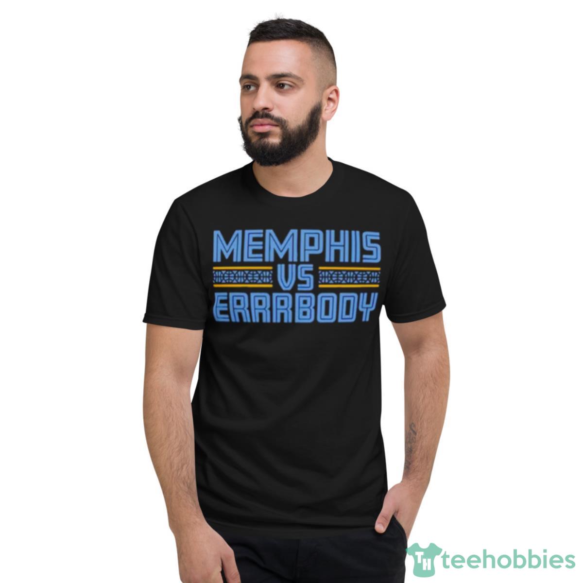 Memphis Grizzlies Vs Errrbody Shirt - Short Sleeve T-Shirt