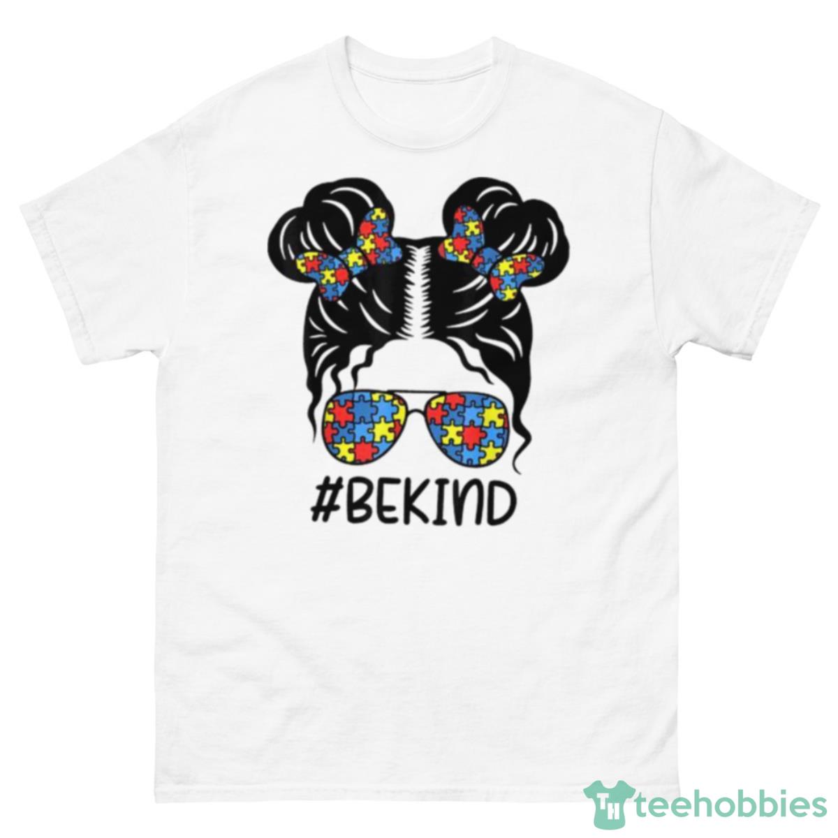 Messy Bun Girl Autism #BeKind Shirt - 500 Men’s Classic Tee Gildan