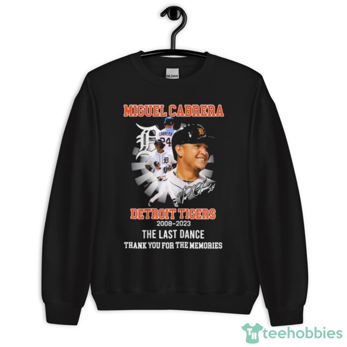 Miguel Cabrera Detroit Tigers 2008 2023 The Last Dance Thank You For The Memories Signature Shirt - Unisex Crewneck Sweatshirt