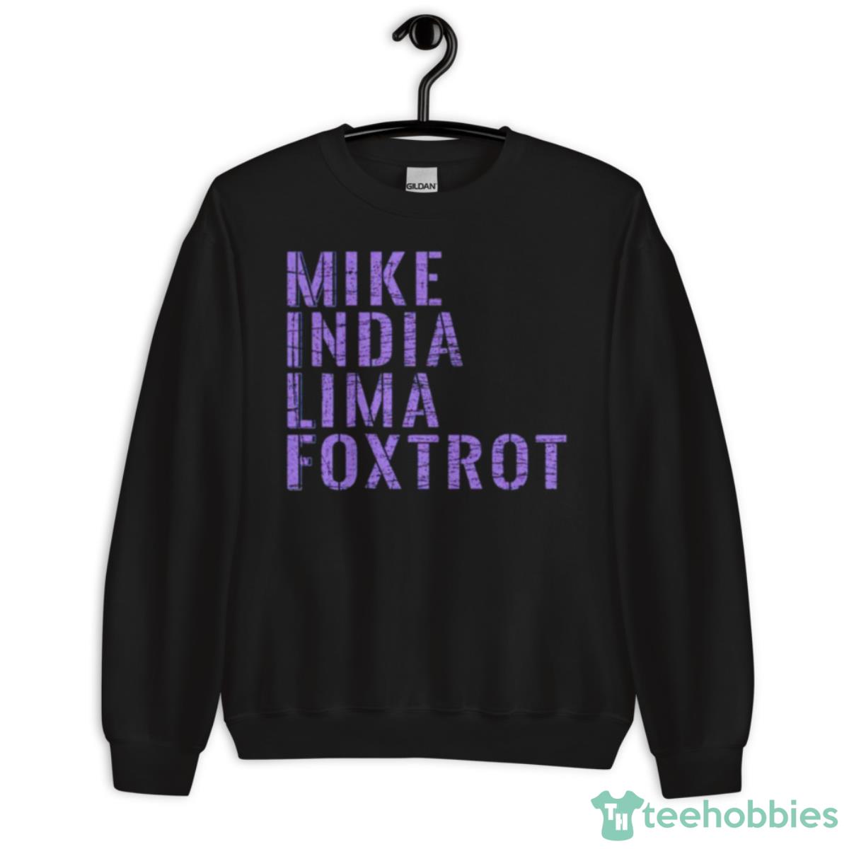 Mike India Lima Foxtrot Shirt - Unisex Crewneck Sweatshirt