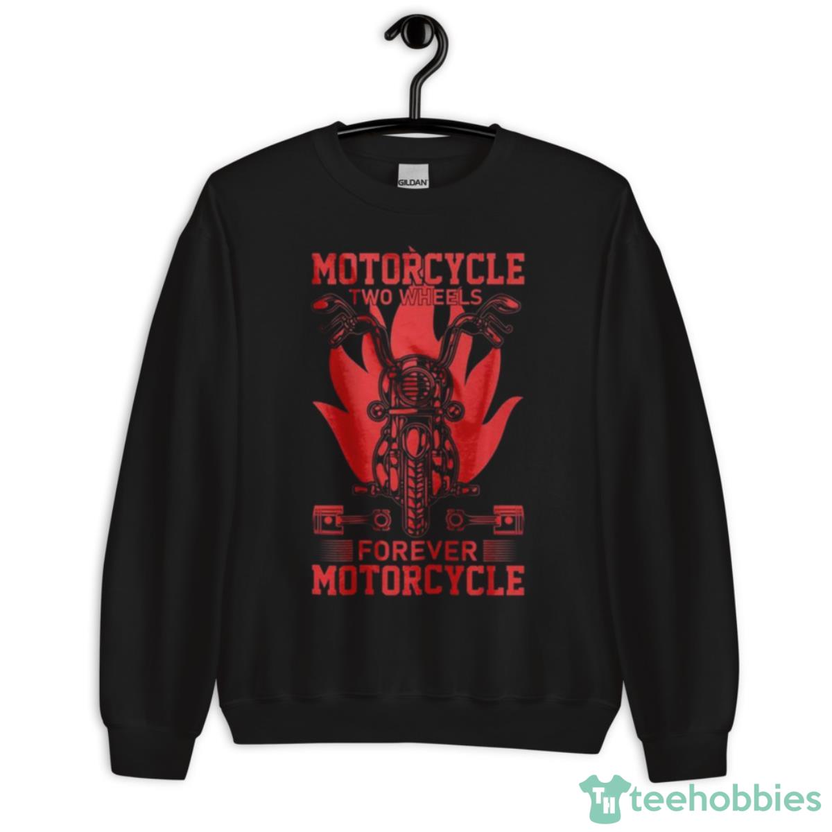Motorcycle Two Wheels Forever Motorcycle Shirt - Unisex Crewneck Sweatshirt