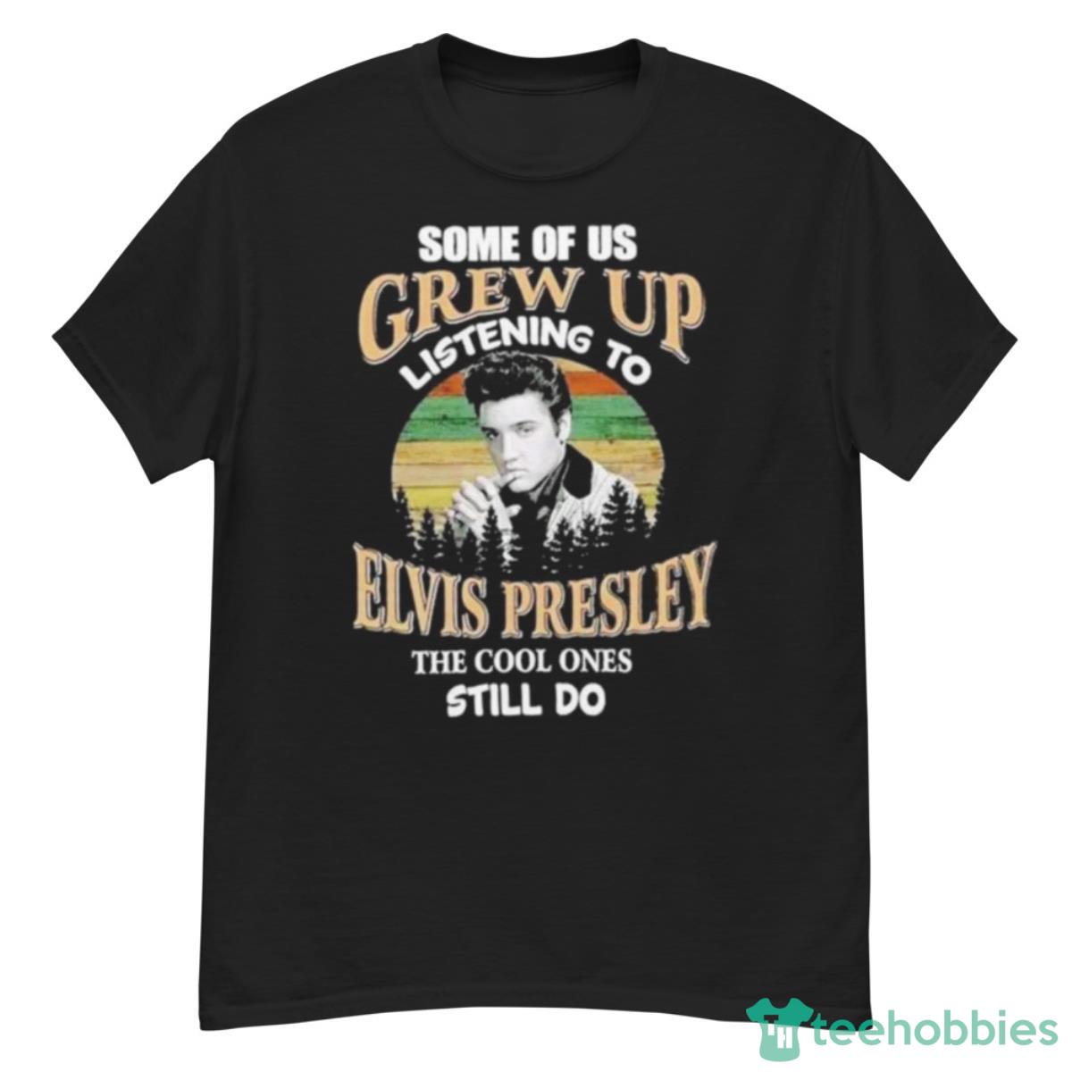 NBA Some Of Us Grew Up Listening To Elvis Presley The Cool Ones Still Do Shirt - G500 Men’s Classic T-Shirt
