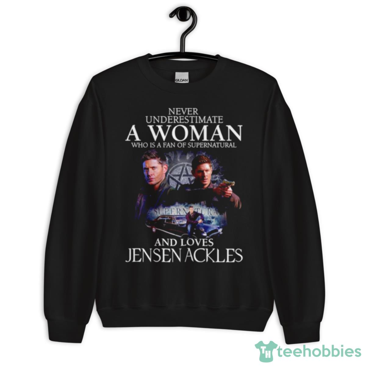 Never Underestimate A Woman Who Is Fan Of Supernatural And Loves Jensen Ackles Shirt - Unisex Crewneck Sweatshirt