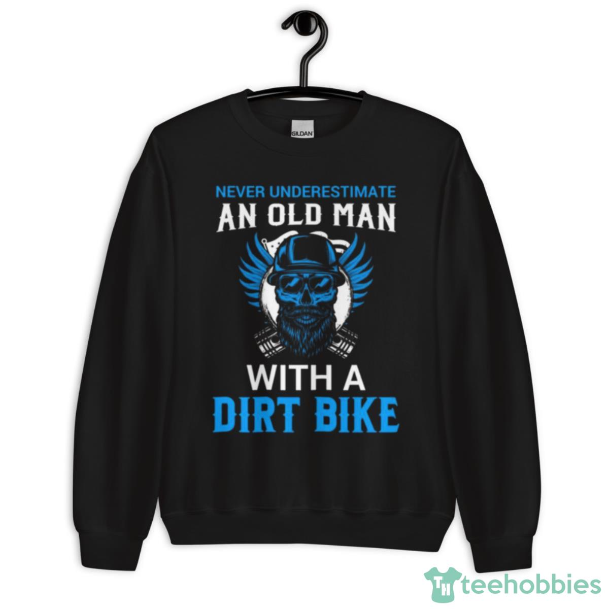 Never Underestimate An Old Man With A Dirt Bike 2023 Shirt - Unisex Crewneck Sweatshirt