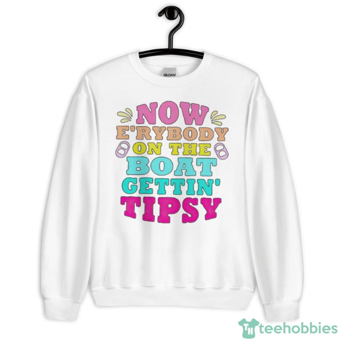 Now E’rybody On The Boat Gettin’ Tipsy Shirt - Unisex Heavy Blend Crewneck Sweatshirt