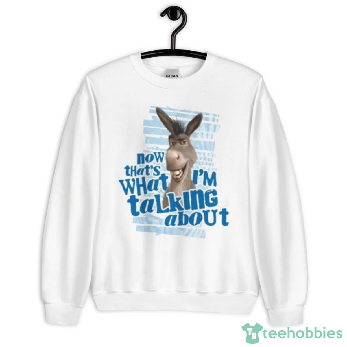 Now That’s What I’m Talking About Sherk Shirt - Unisex Heavy Blend Crewneck Sweatshirt