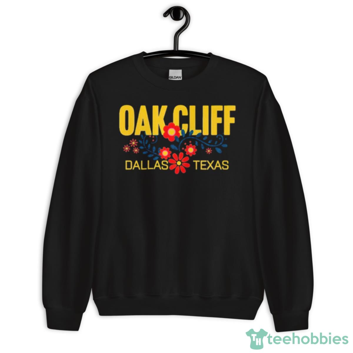 Oak Cliff Dallas Texas Shirt - Unisex Crewneck Sweatshirt