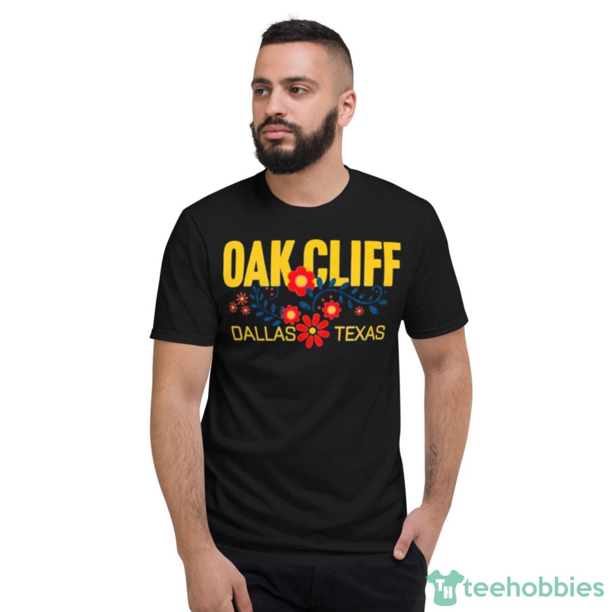 Oak Cliff Dallas Texas Shirt - Short Sleeve T-Shirt