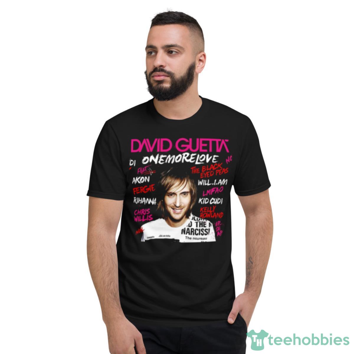 One More Love David Guetta Shirt