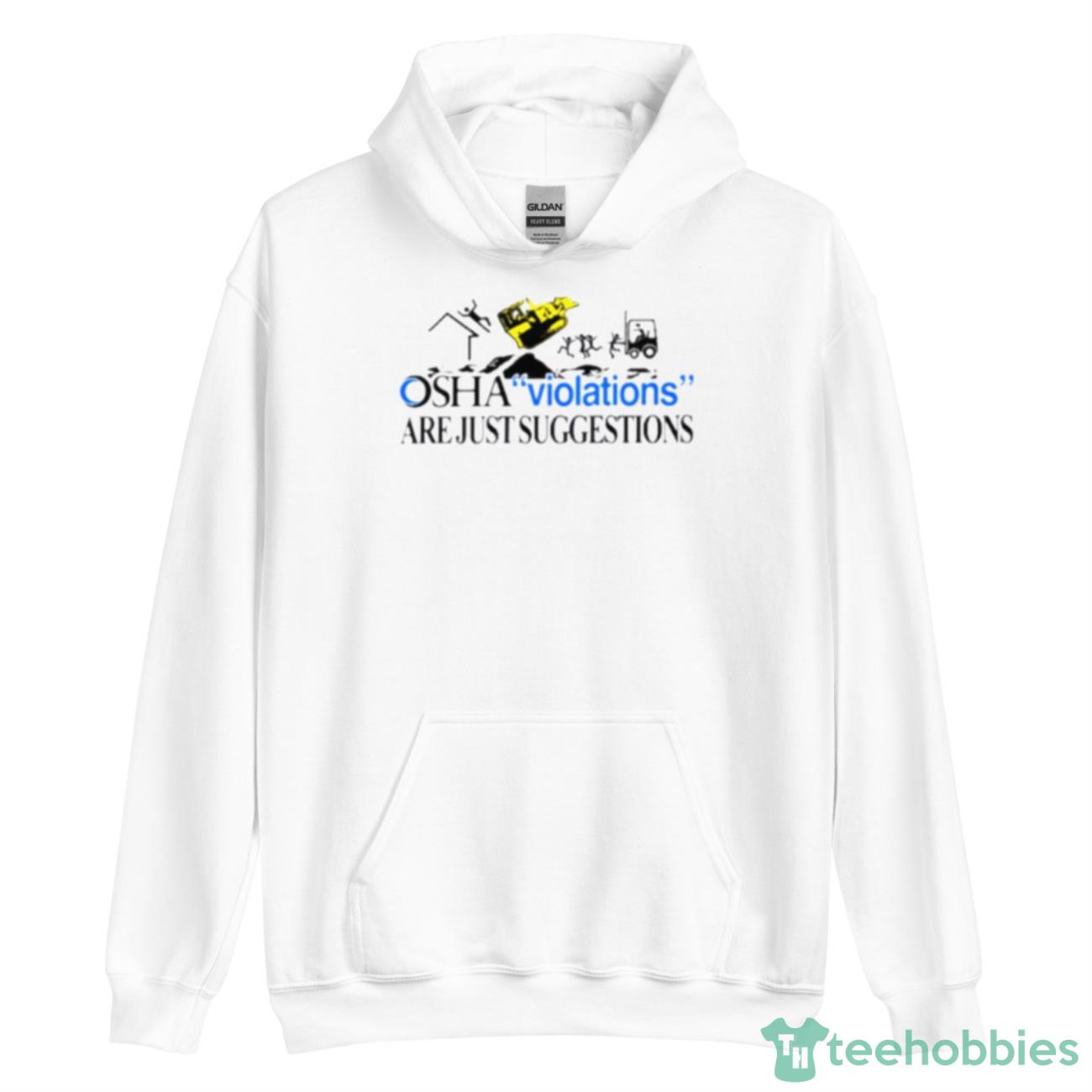 Osha Violations Are Just Suggestions Shirt - Unisex Heavy Blend Hooded Sweatshirt