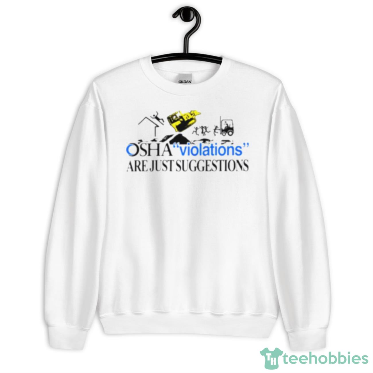 Osha Violations Are Just Suggestions Shirt - Unisex Heavy Blend Crewneck Sweatshirt