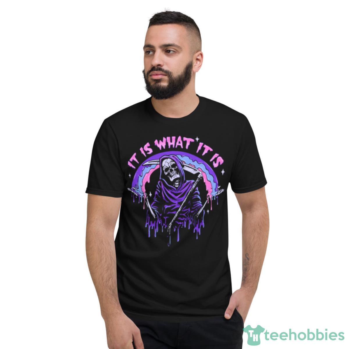 Pastel Goth Death It Is What It Is Grim Reaper Drip Shirt - Short Sleeve T-Shirt