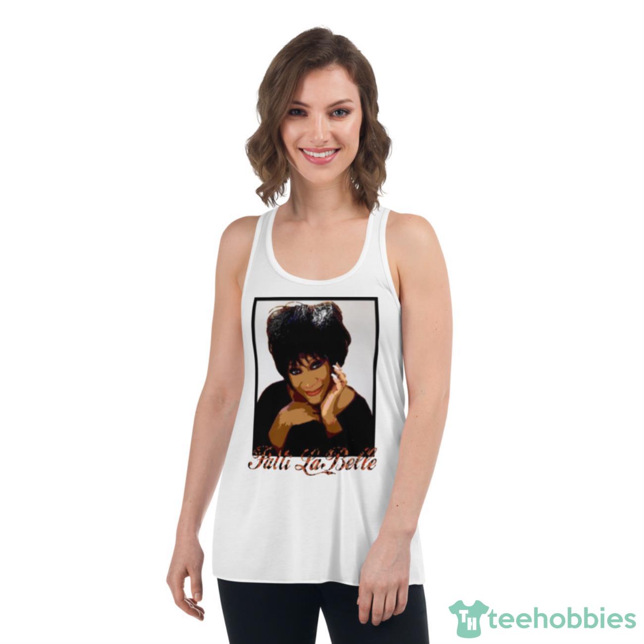 Patti Labelle Love Need And Want You Shirt - Womens Flowy Racerback Tank Patti Labelle Love Need And Want You Shirt - Womens Flowy Racerback Tank