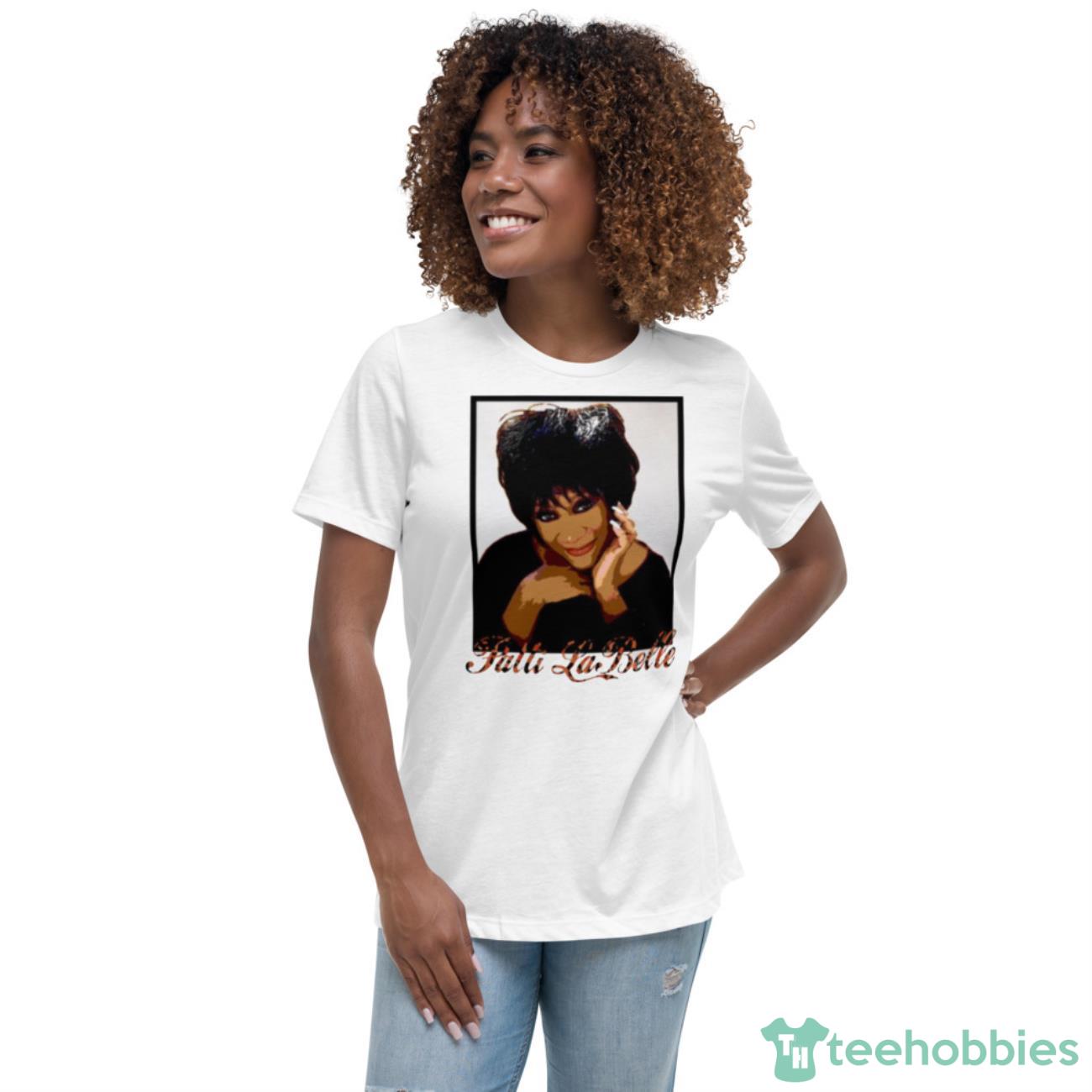 Patti Labelle Love Need And Want You Shirt - Womens Relaxed Short Sleeve Jersey Tee Patti Labelle Love Need And Want You Shirt - Womens Relaxed Short Sleeve Jersey Tee