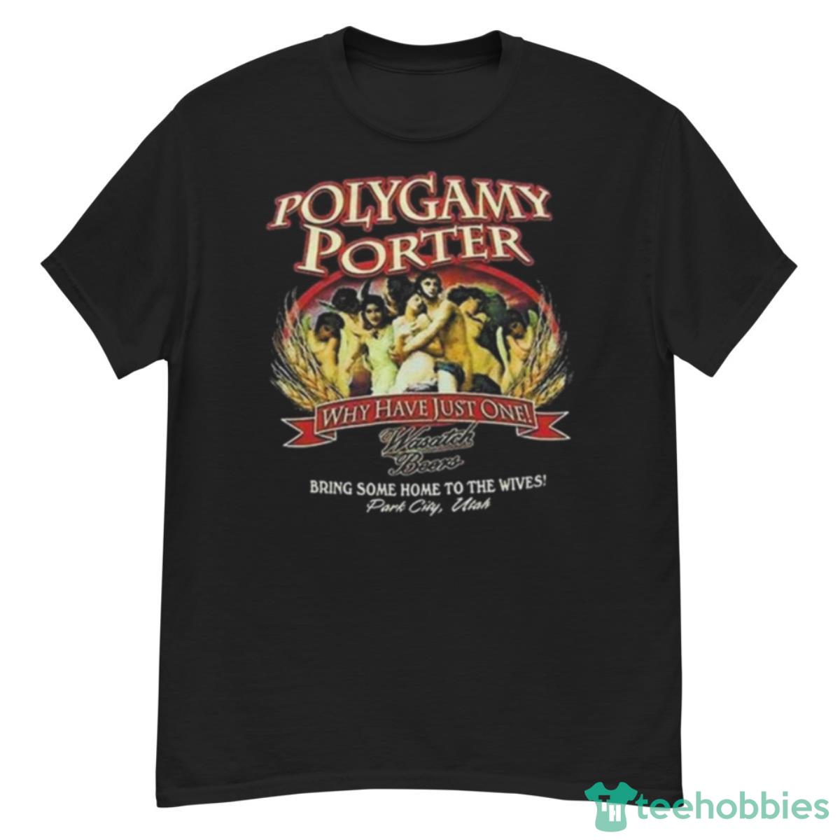 Polygamy Porter Wasatch Beer I’ve Tried Polygamy Why Have Just One Shirt - G500 Men’s Classic T-Shirt