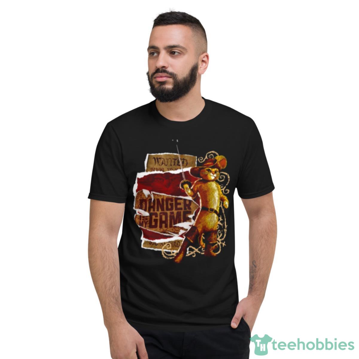 Poots In Boots Danger Is My Game Shirt - Short Sleeve T-Shirt