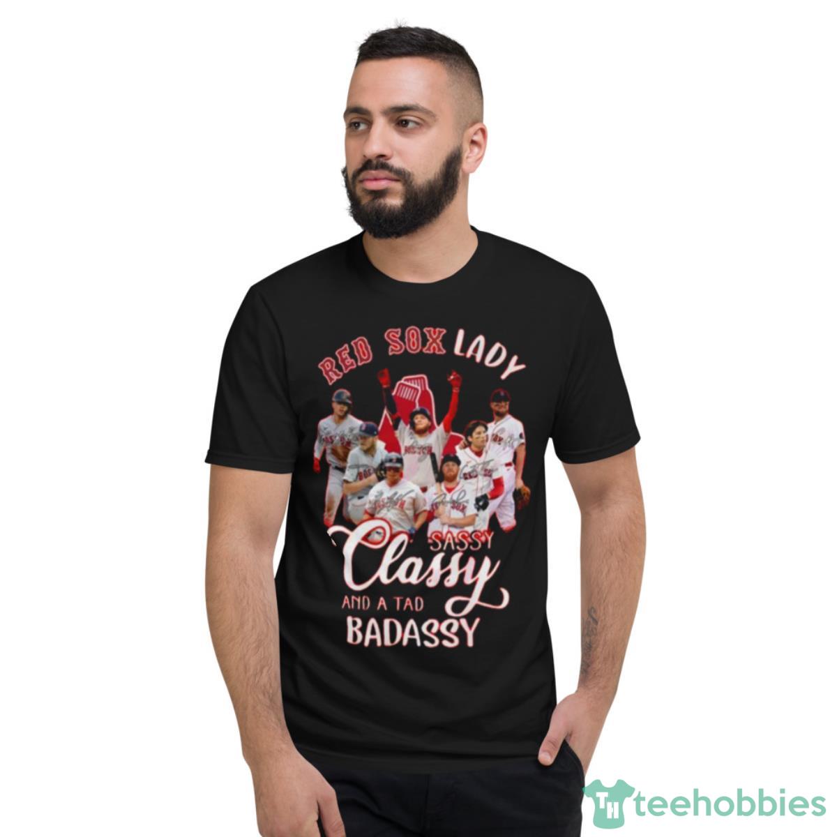 Red Sox Lady Sassy Classy And A Tad Badassy Shirt - Short Sleeve T-Shirt
